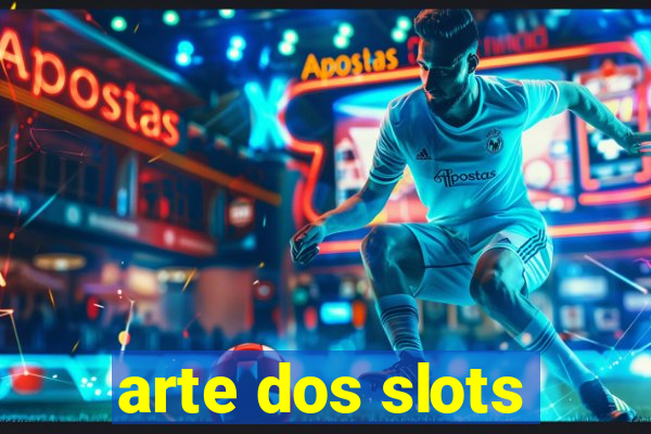 arte dos slots